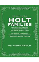 Genealogy of the Holt Families From Scotland to Virginia to Tennessee to Missouri and several Midwest States