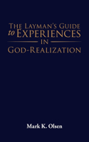 Layman's Guide to Experiences in God-Realization
