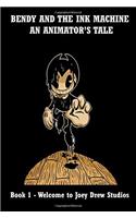 Bendy and the Ink Machine - An Animator's Tale - Welcome to Joey Drew Studios