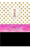 Isabelle: Personalized Lined Journal Diary Notebook 150 Pages, 6" X 9" (15.24 X 22.86 CM), Durable Soft Cover