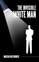 The Invisible White Man