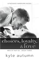 Choices, Loyalty, & Love (Men of Natex #3)
