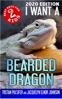 I Want A Bearded Dragon