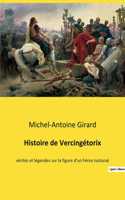 Histoire de Vercingétorix: vérités et légendes sur la figure d'un héros national