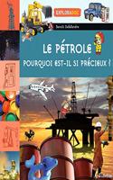 Le petrole, pourqoi est-il si precieux ?