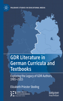 Gdr Literature in German Curricula and Textbooks