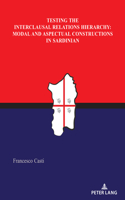 Testing the Interclausal Relations Hierarchy: Modal and Aspectual Constructions in Sardinian: Modal and Aspectual Constructions in Sardinian