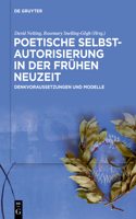 Poetische Selbstautorisierung in Der Frühen Neuzeit