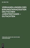 Verhandlungen Des Einundzwanzigsten Deutschen Juristentages - Gutachten: (21 Verhandlungen Des Deutschen Juristentages)
