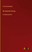 deutsche Herzog: in Großdruckschrift