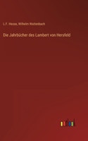 Die Jahrbücher des Lambert von Hersfeld
