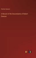 A Record of the Descendants of Robert Dawson