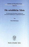 Die Ortsubliche Miete: Zur Historischen Entwicklung, Auslegung Und Prozessualen Handhabung Des Vergleichsmietenbegriffs