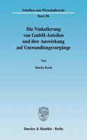 Die Vinkulierung Von Gmbh-Anteilen Und Ihre Auswirkung Auf Umwandlungsvorgange