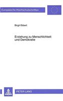 Erziehung Zu Menschlichkeit Und Demokratie: Erich Kaestner Und Seine Zeitschrift 'Pinguin' Im Erziehungsgefuege Der Nachkriegszeit