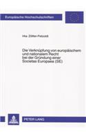 Die Verknuepfung Von Europaeischem Und Nationalem Recht Bei Der Gruendung Einer Societas Europaea (Se)