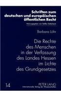 Die Rechte Des Menschen in Der Verfassung Des Landes Hessen Im Lichte Des Grundgesetzes