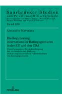 Die Regulierung internationaler Ratingagenturen in der EU und den USA