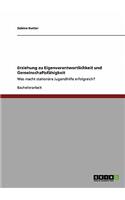 Erziehung zu Eigenverantwortlichkeit und Gemeinschaftsfähigkeit