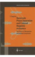 Nanoscale Phase Separation and Colossal Magnetoresistance: The Physics of Manganites and Related Compounds