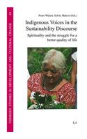 Indigenous Voices in the Sustainability Discourse, 49: Spirituality and the Struggle for a Better Quality of Life