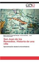 San Juan de Los Remedios. Historia de Una Villa