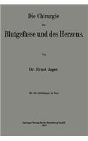 Die Chirurgie der Blutgefässe und des Herzens