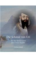 Schmid von Uri: Auf den Spuren einer alten Urner Familie