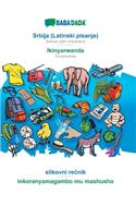 Srbija (Latinski pisanje) - Ikinyarwanda, slikovni rečnik: BABADADA Serbian (latin characters) - Kinyarwanda, visual dictionary
