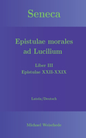 Seneca - Epistulae morales ad Lucilium - Liber III Epistulae XXII-XXIX