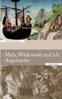 Mela, Witkowski und ich - Argonautin