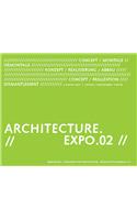 Architecture.Expo.02: Exposition Nationale Suisse / Schweizerische Landesausstellung / Swiss National Exhibition