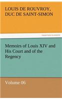 Memoirs of Louis XIV and His Court and of the Regency - Volume 06