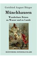 Münchhausen: Wunderbare Reisen zu Wasser und zu Lande Feldzüge und lustige Abenteuer des Freiherrn von Münchhausen, wie er dieselben bei der Flasche im Zirkel se