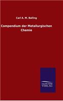 Compendium der Metallurgischen Chemie