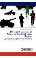 Divergent Interests of Actors in the Great Lakes Region: (English)