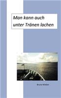 Man kann auch unter Tränen lachen: (German)