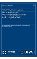 Neue Macht- Und Verantwortungsstrukturen in Der Digitalen Welt