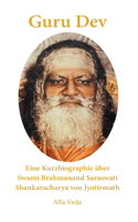 Guru Dev: Eine Kurzbiographie über Swami Brahmanand Saraswati Shankaracharya von Jyotirmath