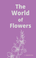 The World of Flowers