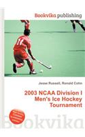 2003 NCAA Division I Men's Ice Hockey Tournament