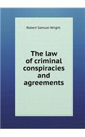 The Law of Criminal Conspiracies and Agreements