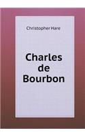 Charles de Bourbon: (English)