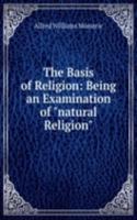 Basis of Religion: Being an Examination of "natural Religion"