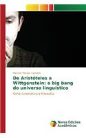 De Aristóteles a Wittgenstein: o big bang do universo linguístico