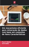 Um mecanismo eficiente para mineração de dados com base em conjuntos de itens Características