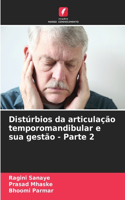 Distúrbios da articulação temporomandibular e sua gestão - Parte 2