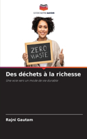 Des déchets à la richesse
