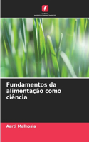 Fundamentos da alimentação como ciência