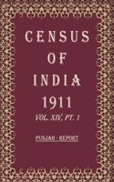 Census Of India 1911: Punjab - Tables Volume Book 23 Vol. XIV, Pt. 2